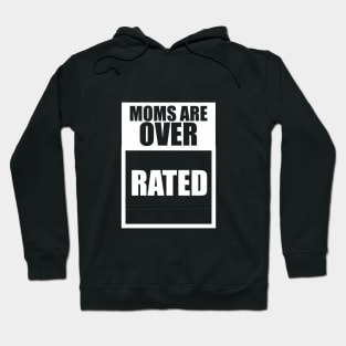 Moms Are Overrated Hoodie